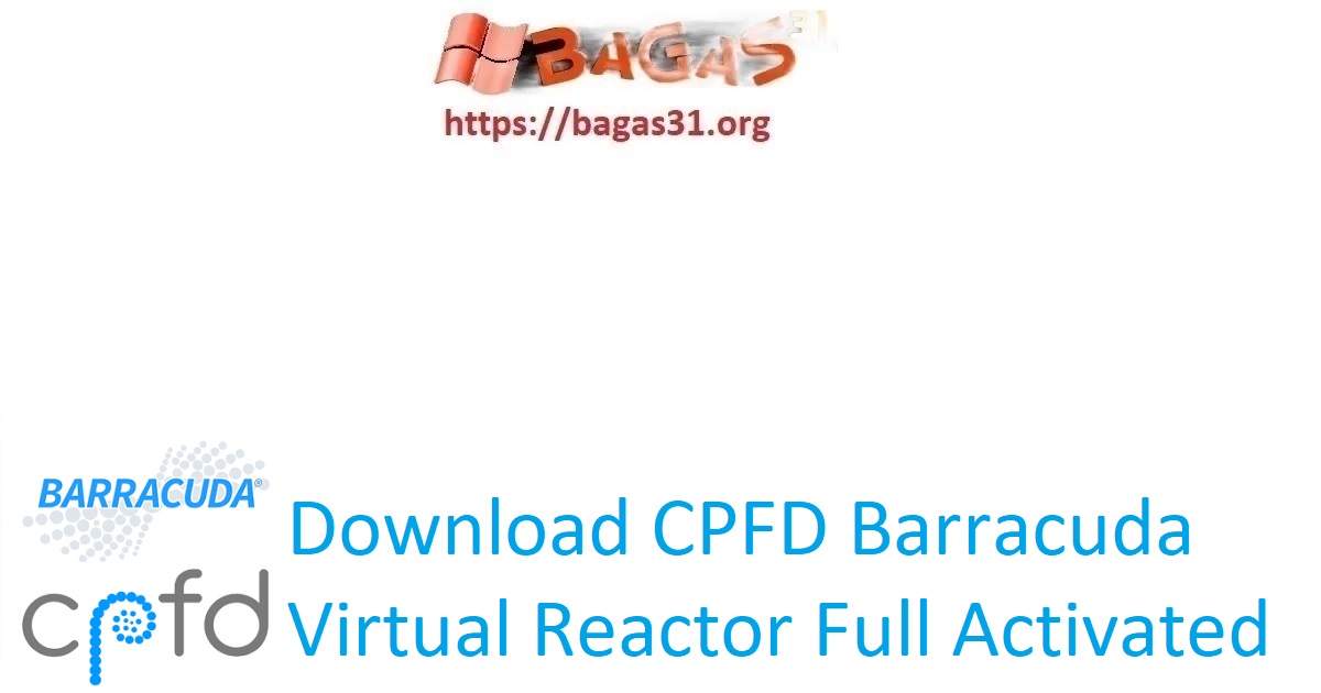 Download CPFD Barracuda Virtual Reactor Full Activated