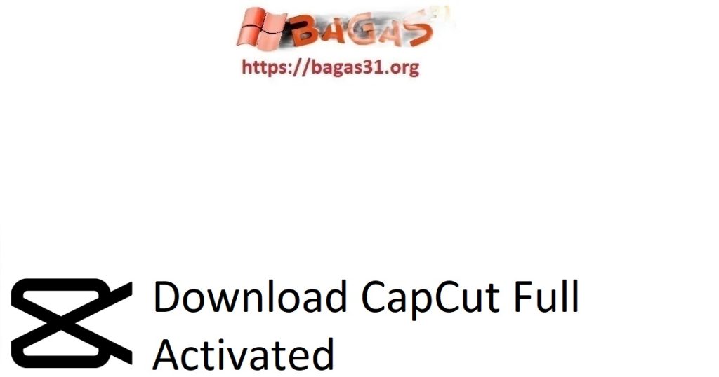Download CapCut Full Activated