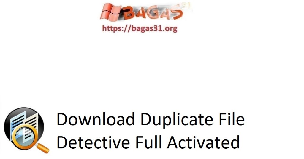 Download Duplicate File Detective Full Activated