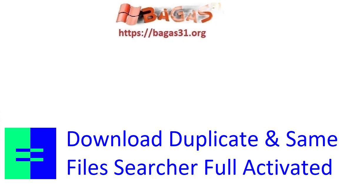Download Duplicate & Same Files Searcher Full Activated