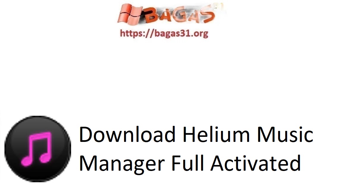 Download Helium Music Manager Full Activated