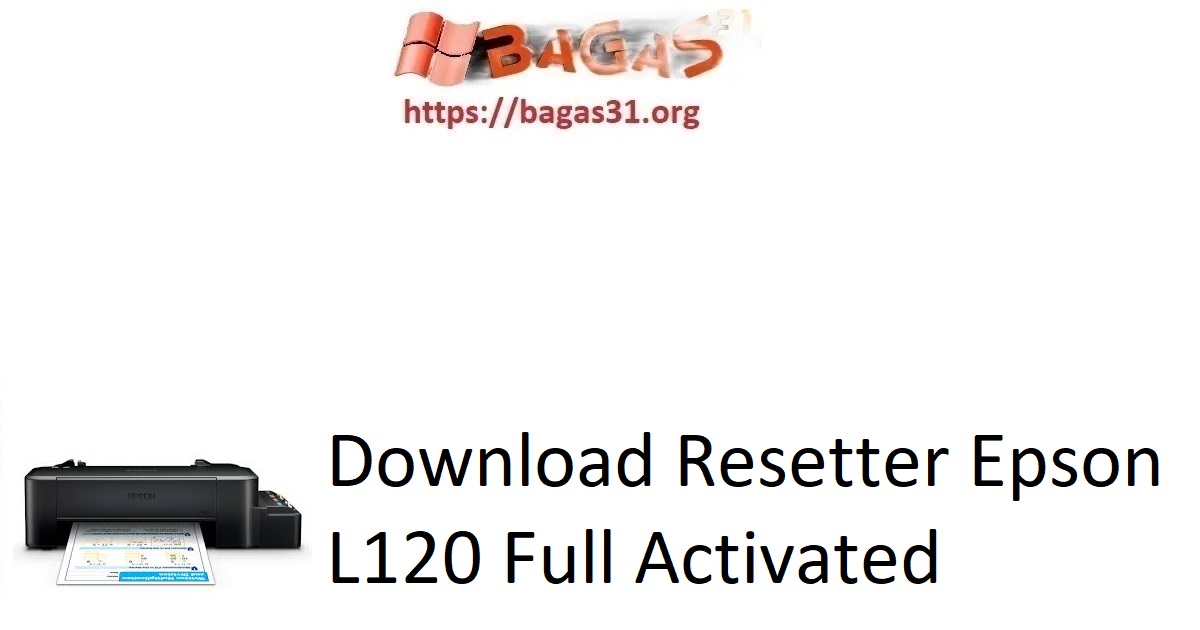 Download Resetter Epson L120 Full Activated