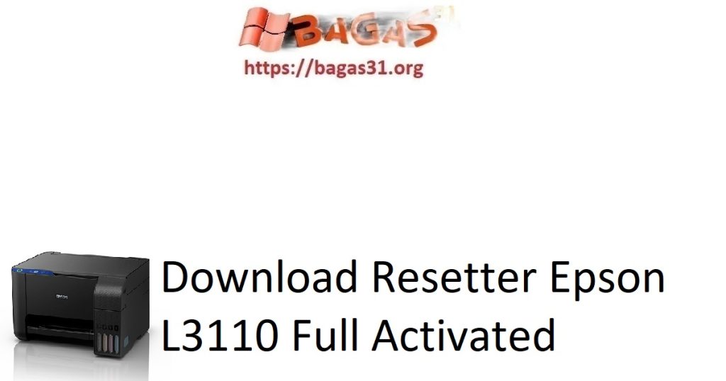 Download Resetter Epson L3110 Full Activated