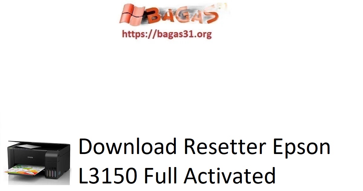 Download Resetter Epson L3150 Full Activated