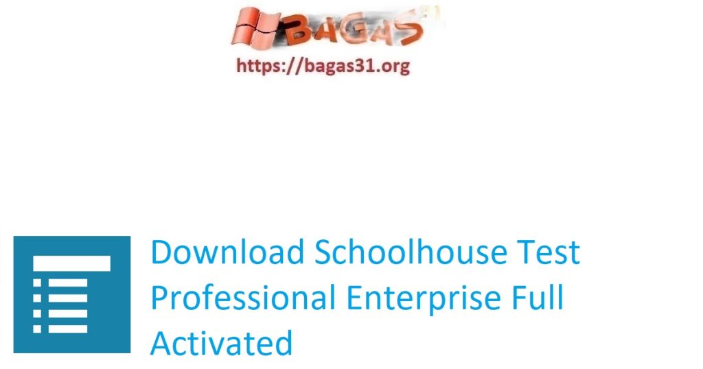 Download Schoolhouse Test Professional Enterprise Full Activated