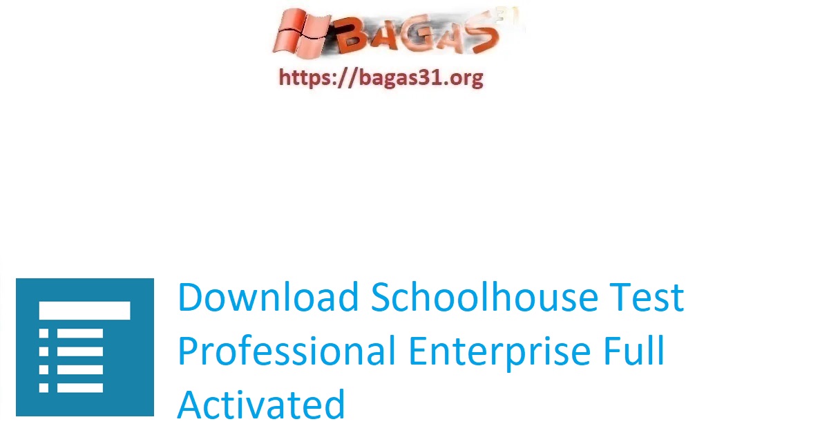 Download Schoolhouse Test Professional Enterprise Full Activated