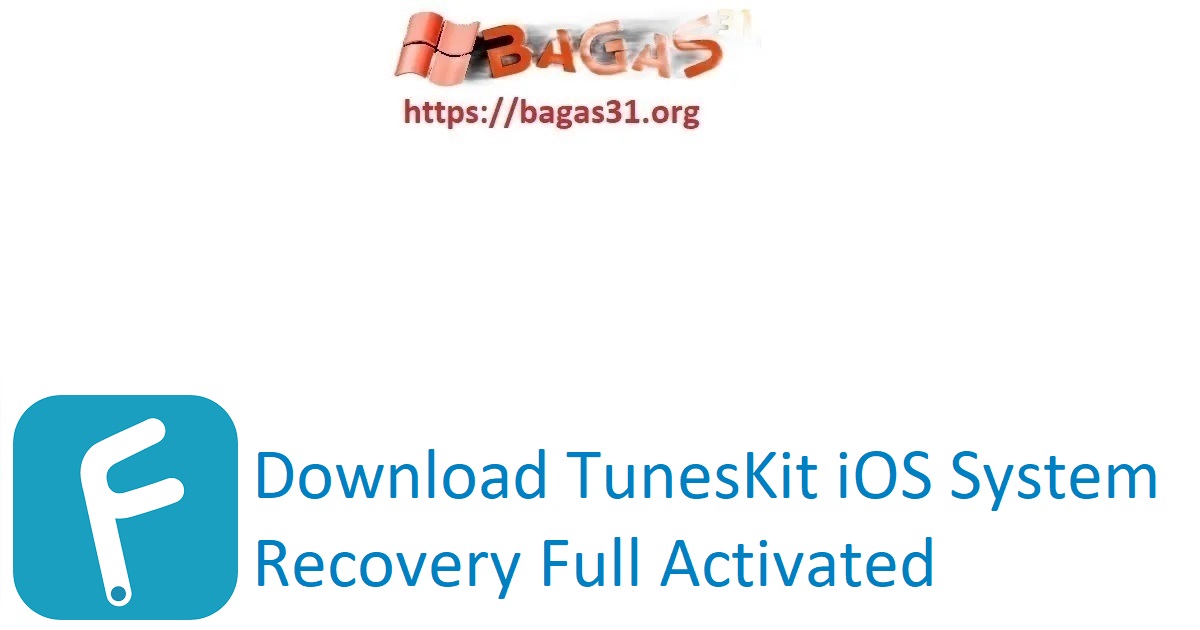 Download TunesKit iOS System Recovery Full Activated