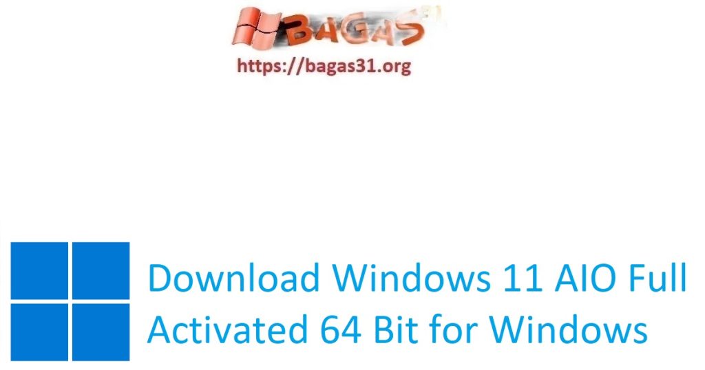 Download Windows 11 AIO Full Activated 64 Bit for Windows