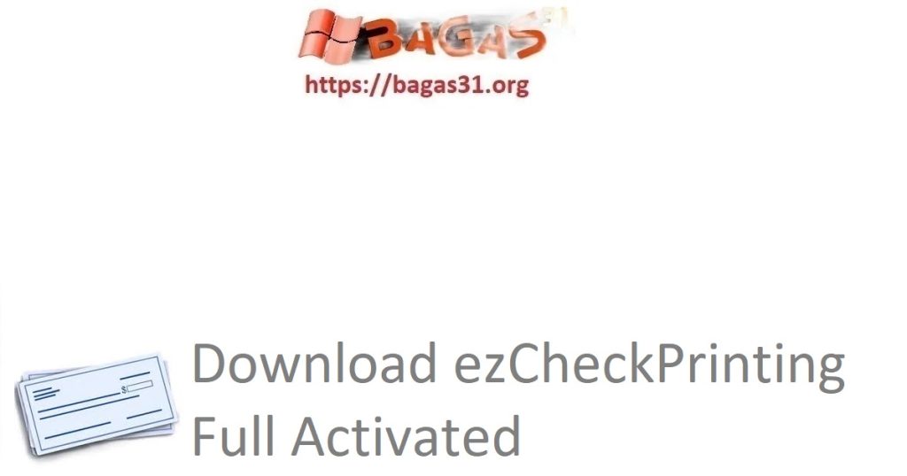 Download ezCheckPrinting Full Activated
