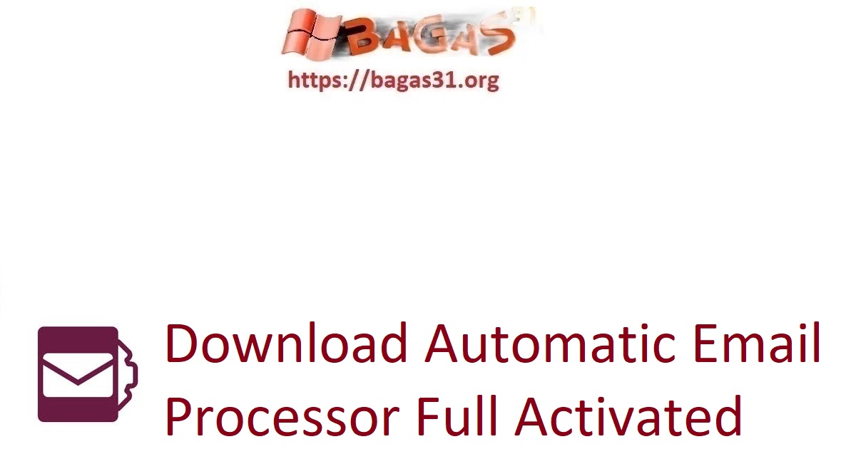 Download Automatic Email Processor Full Activated