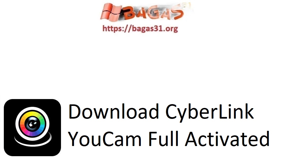 Download CyberLink YouCam Full Activated