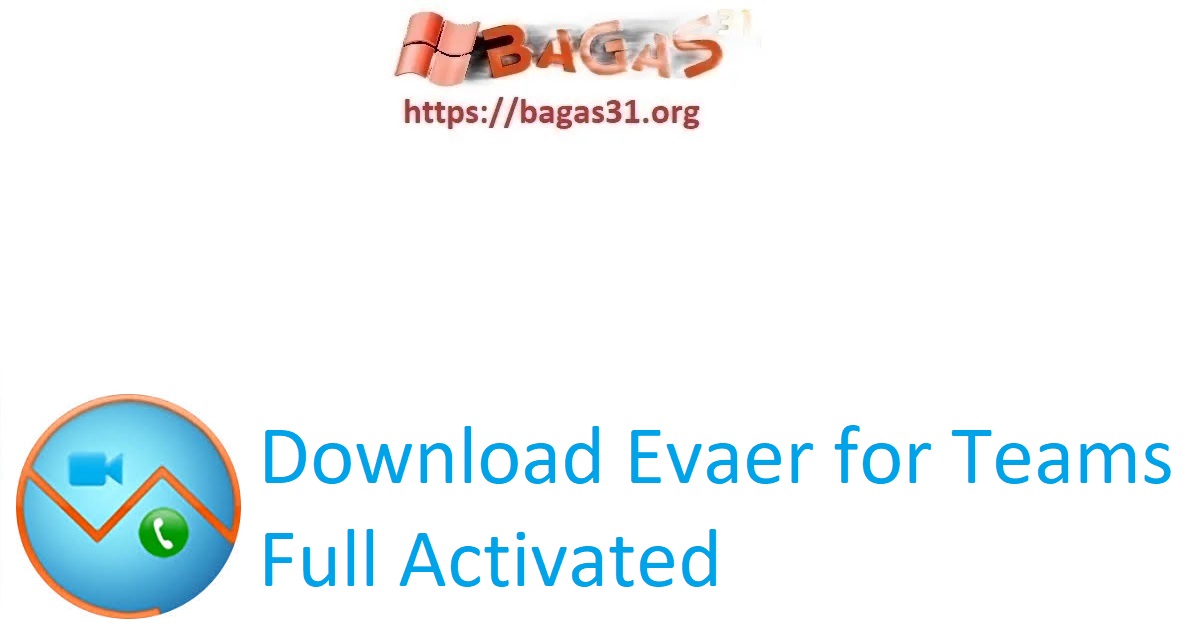 Download Evaer for Teams Full Activated