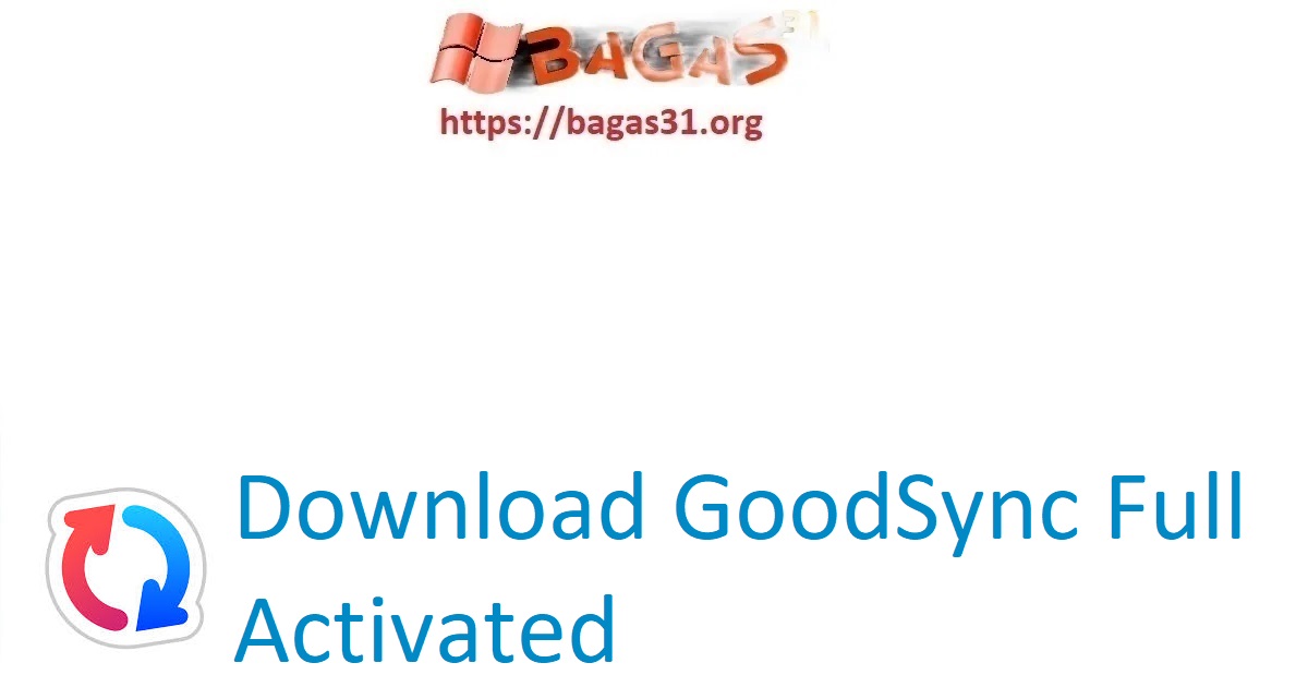 Download GoodSync Full Activated
