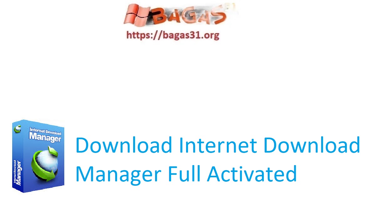 Download Internet Download Manager Full Activated