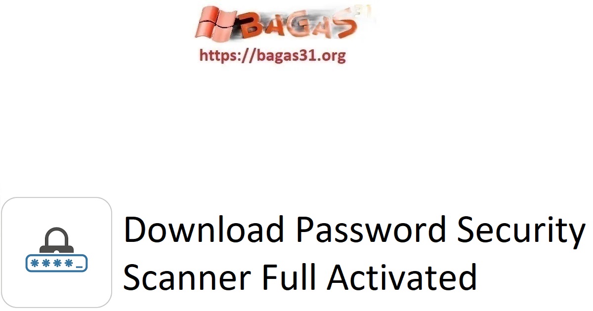 Download Password Security Scanner Full Activated