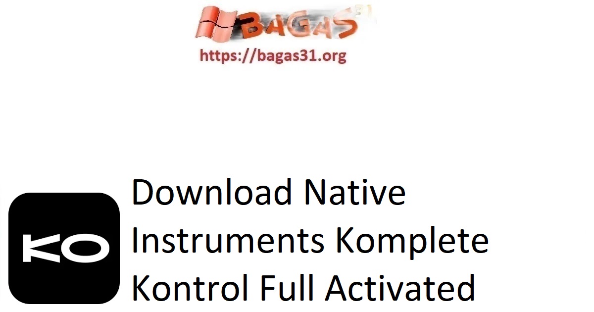 Download Native Instruments Komplete Kontrol Full Activated