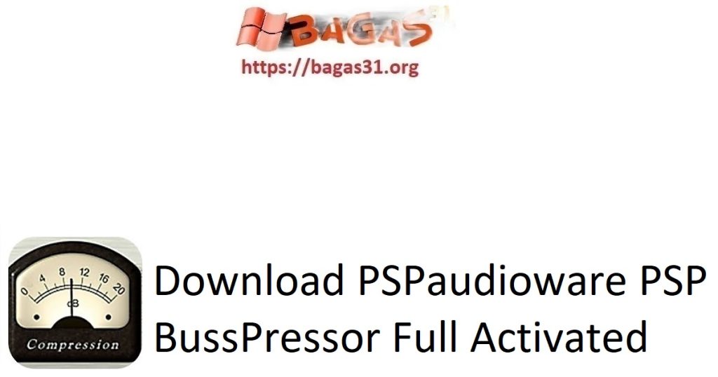 Download PSPaudioware PSP BussPressor Full Activated