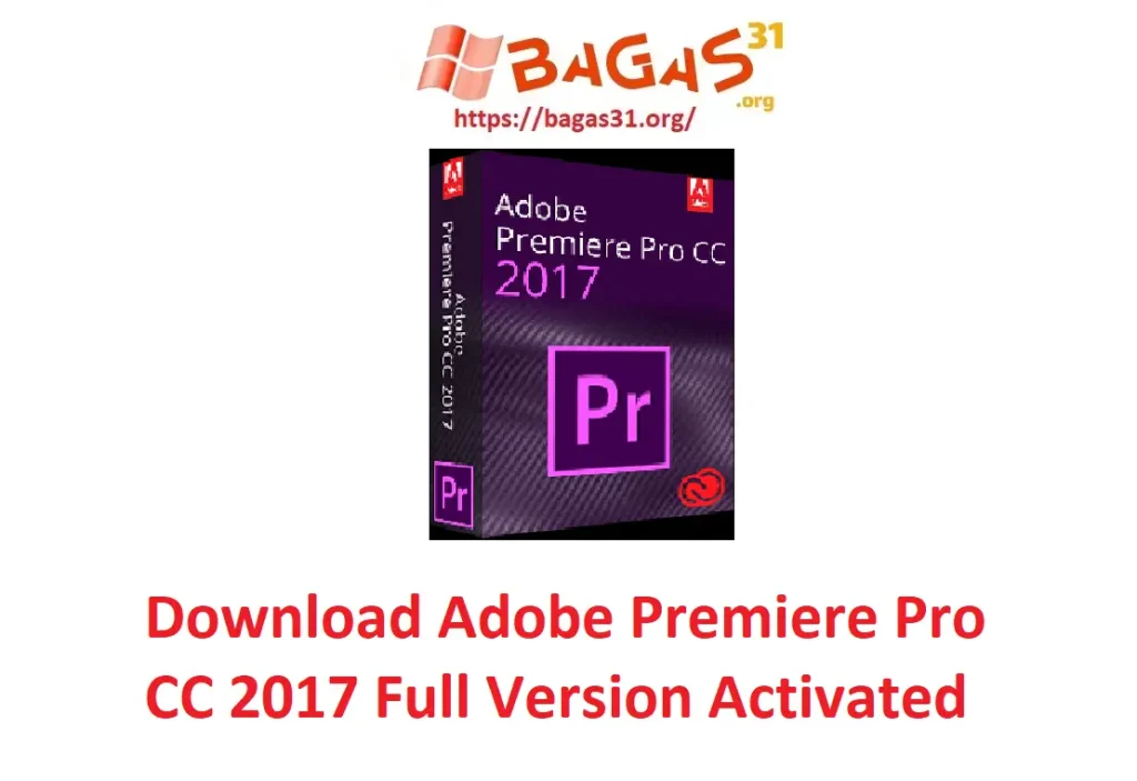 Download Adobe Premiere Pro CC 2017 Bagas31