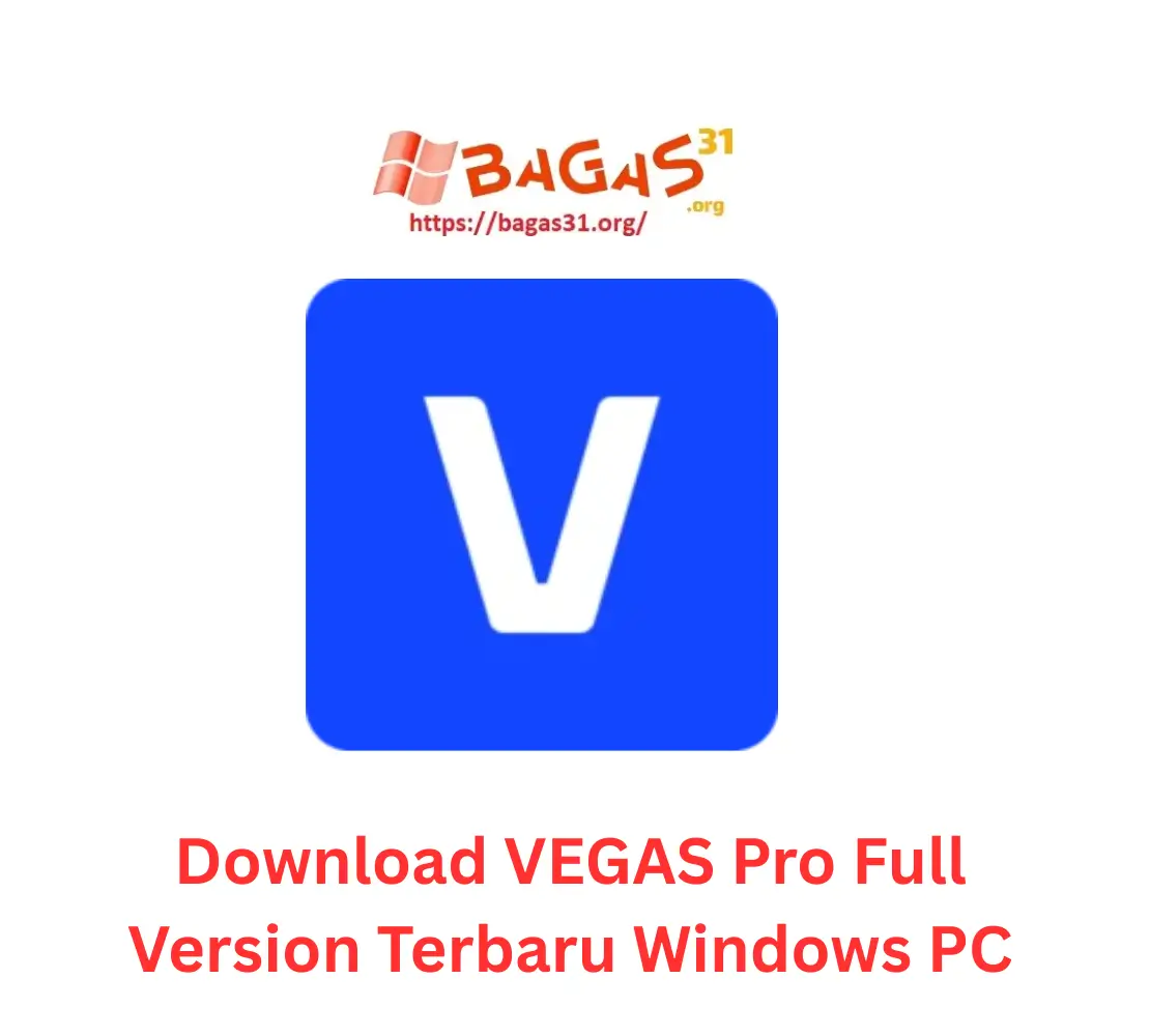 Download VEGAS Pro Bagas31